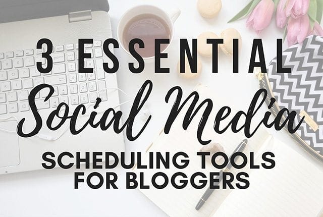 3 Essential Social Media Scheduling Tools for Bloggers