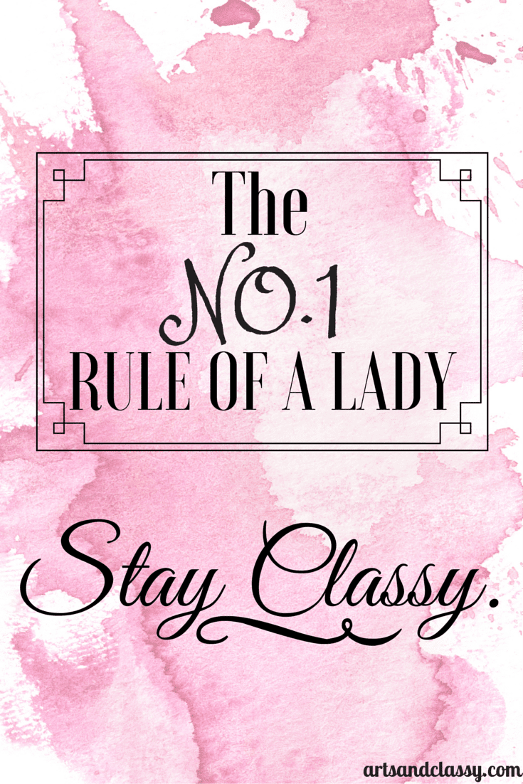 The No.1 rule of a lady ... stay classy