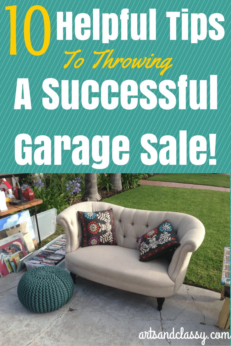 10 helpful tips to throwing a success garage sale via www.artsandclassy.com