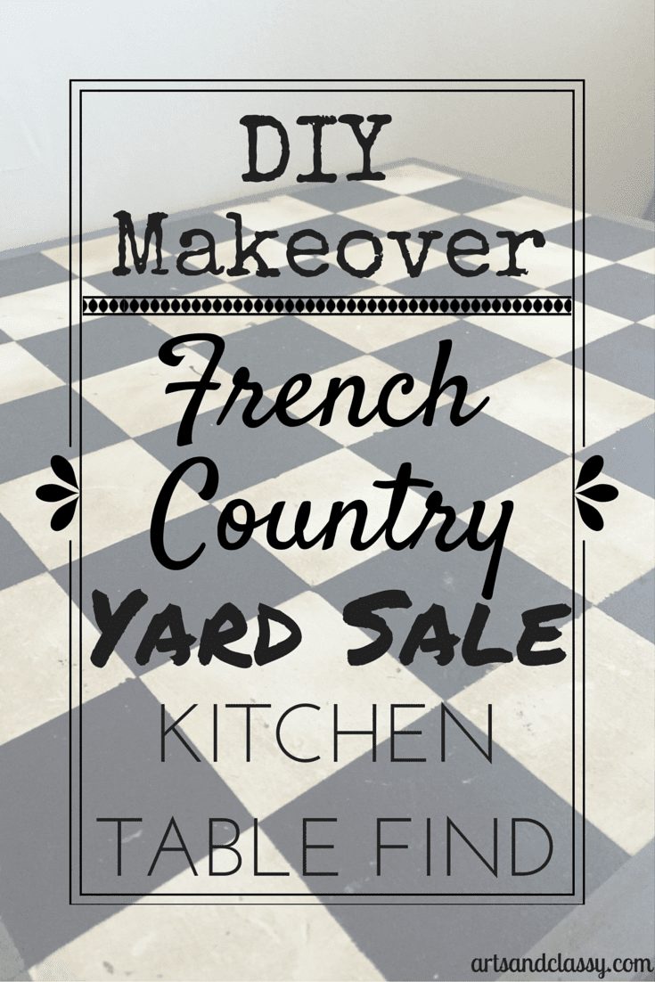 DIY Makeover : French Country Yard Sale Kitchen Table find! Only $30 and I made it over for FREE! Learn how I did it at www.artsandclassy.com