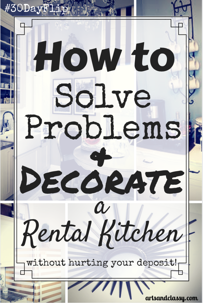 How to solve problems and decorate a rental kitchen an be able to get your deposit back when you move via www.artsandclassy.com