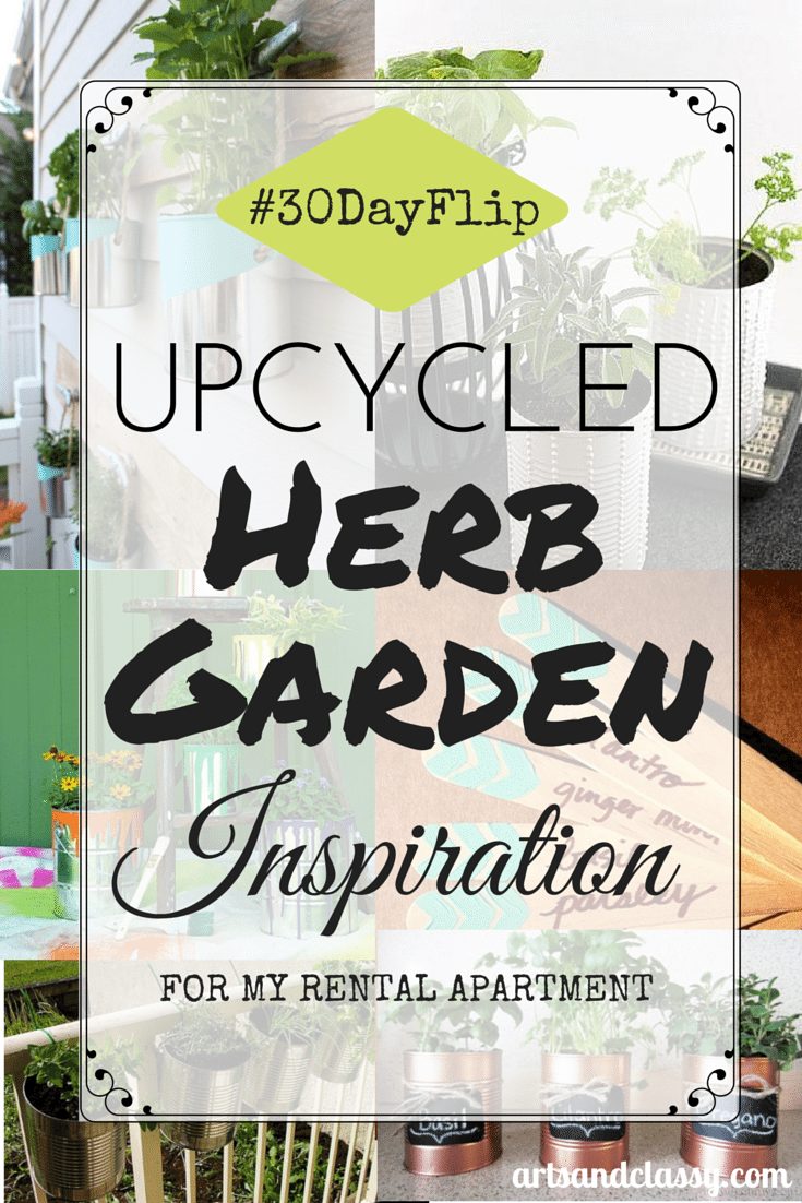 #30DayFlip Upcycled Herb Garden Inspiration and Before Photos at www.artsandclassy.com