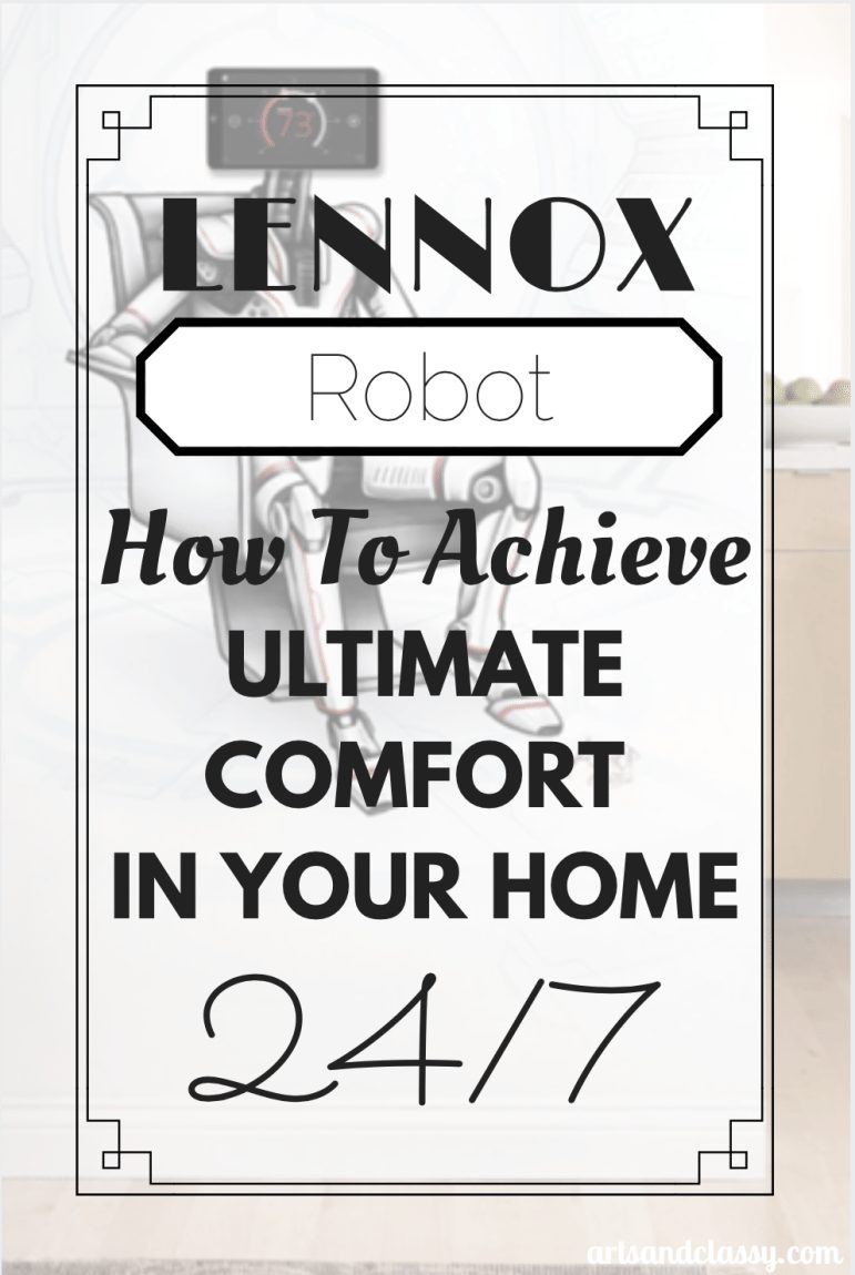 Lennox Robot How To Achieve Ultimate Comfort In Your Home 24:7 #Lennoxartproject #ad