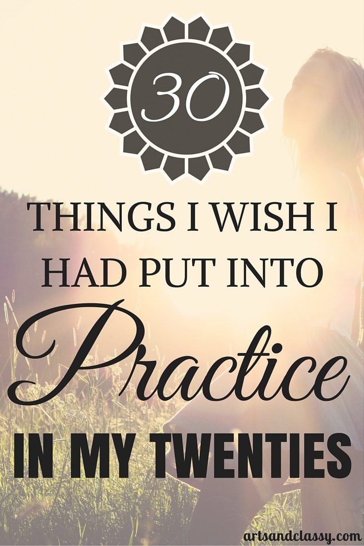 30 things I wish I had put into practice in my twenties