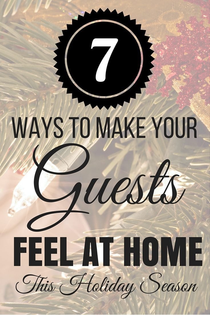 7 Ways To Make Your Guests Feel At Home This Holiday Season