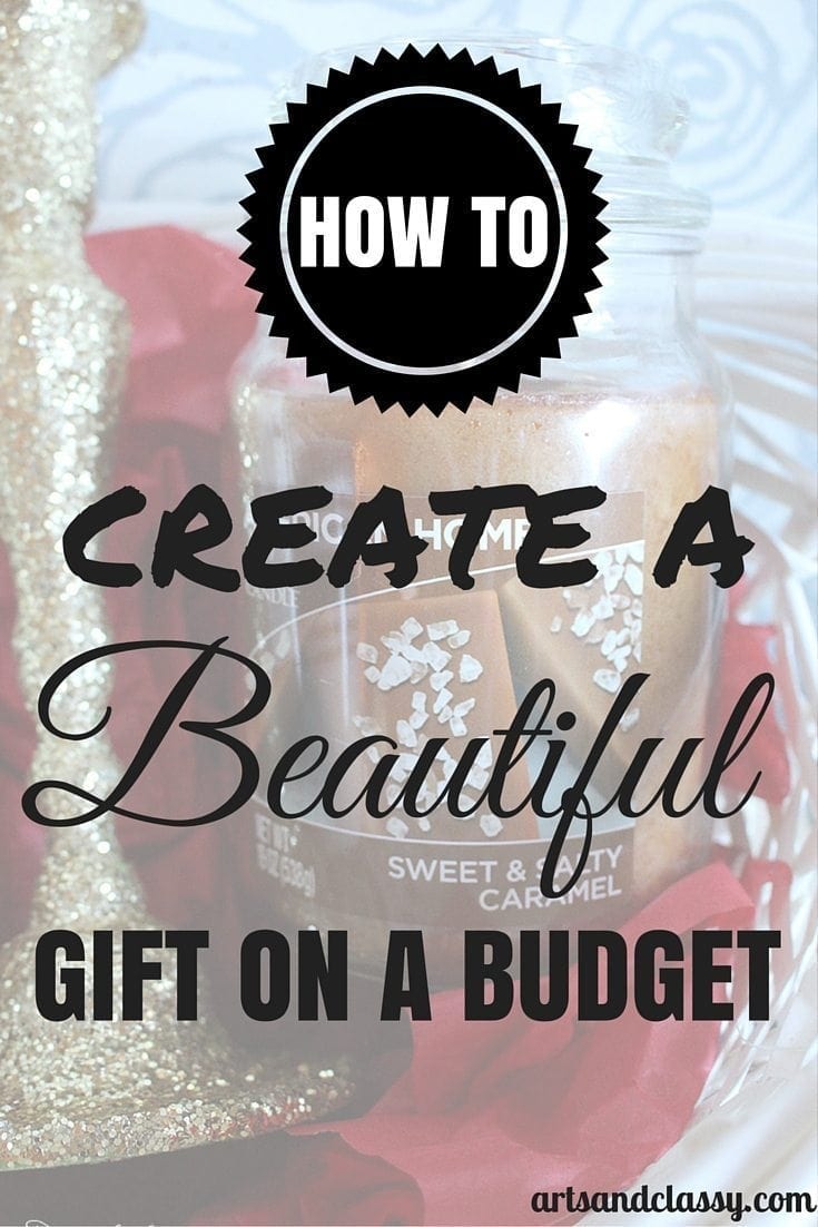 How To Create A Beautiful Gift On A Budget For Your Friends And Family