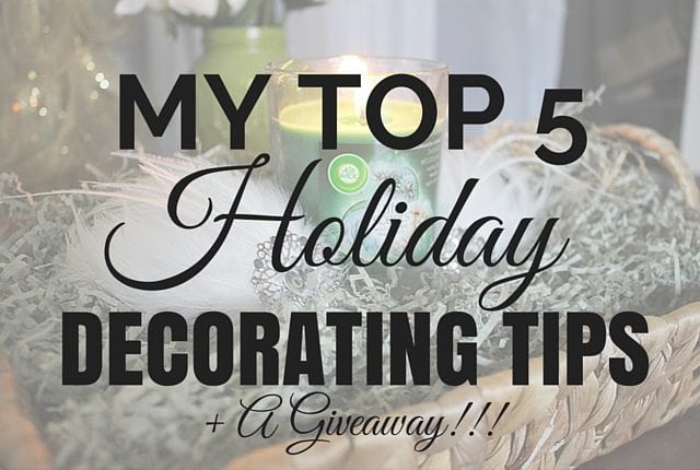 My Top 5 Holiday Decorating Tips
