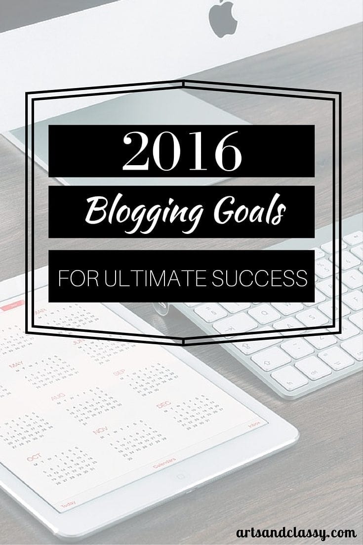 Blogging Goals 2016 For Ultimate Success as a full time HAPPY pro blogger.