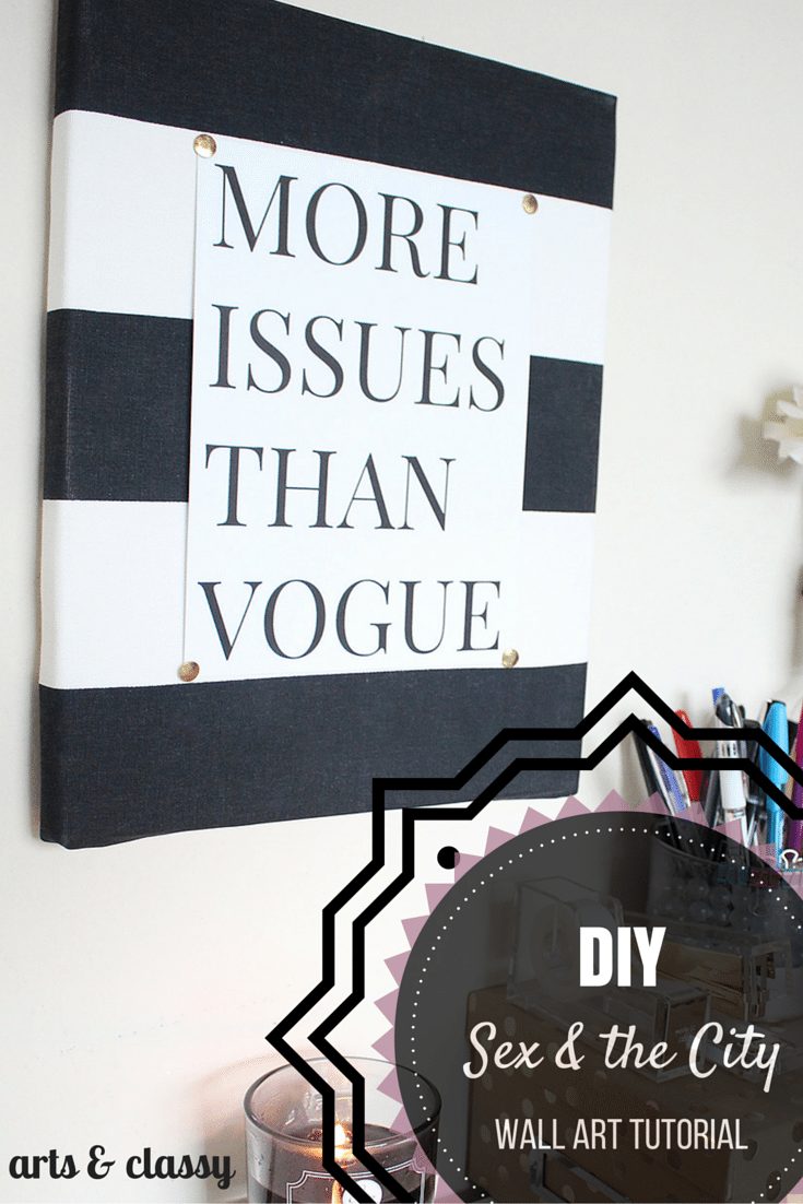 DIY Sex and The City wall art tutorial - %22More Issues Than Vogue%22