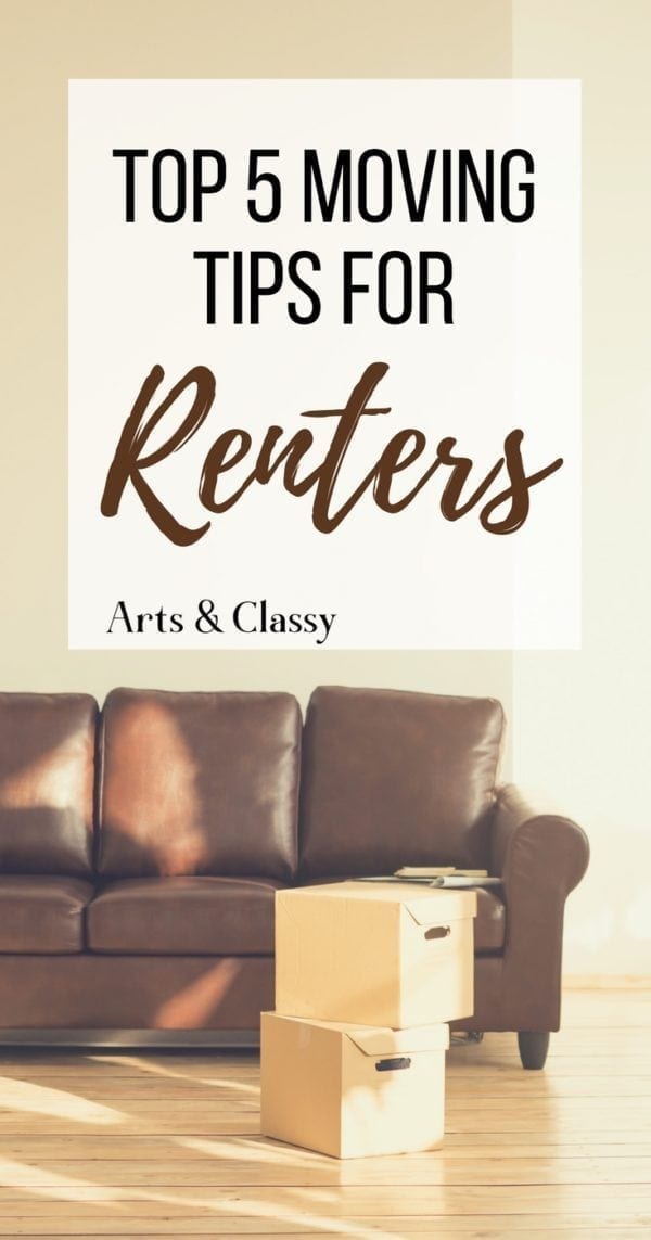 My Top 5 Moving Tips For Renters Arts and Classy