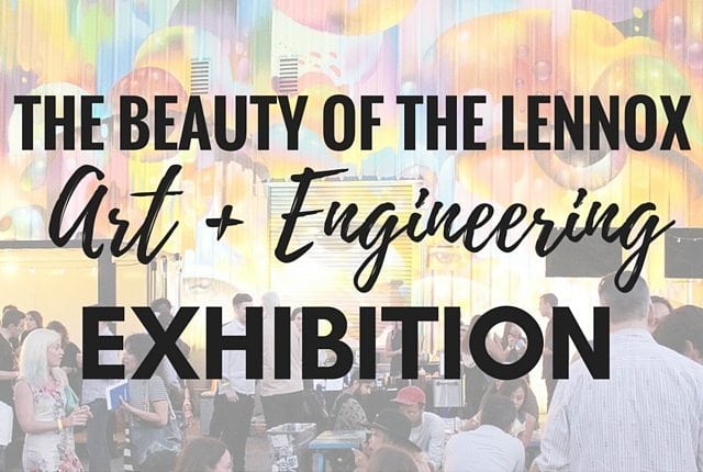 The Beauty of the Lennox® Art + Engineering Exhibition