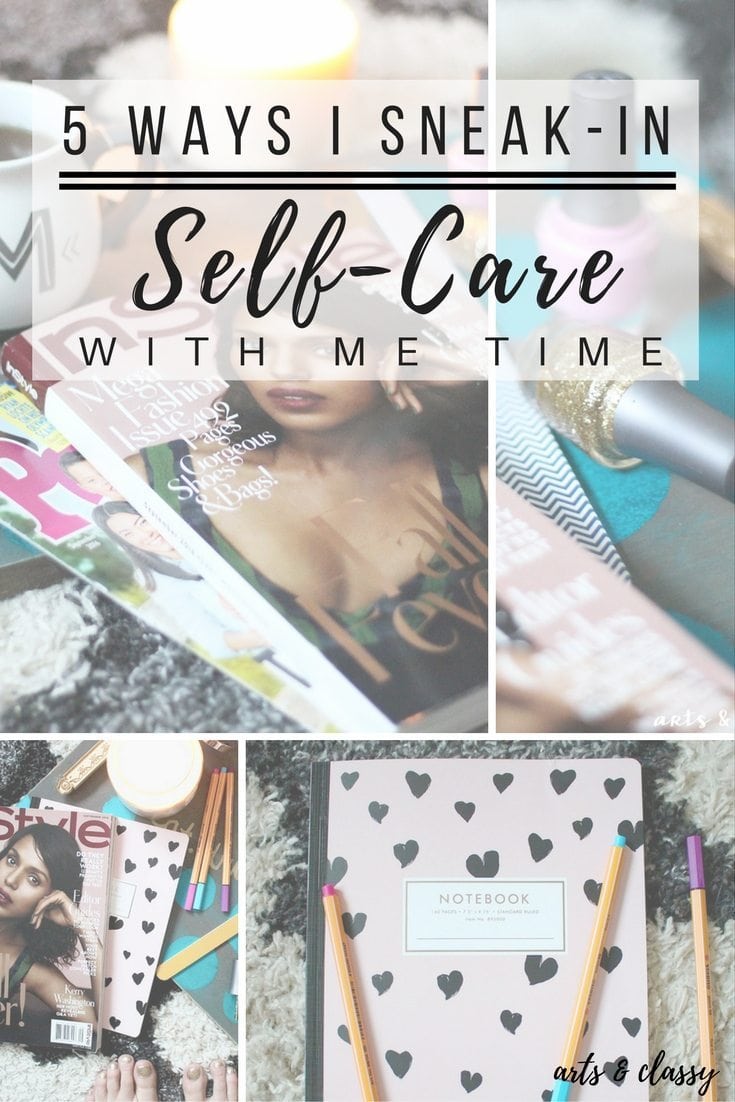 5 Ways I Sneak-in Self Care with Me Time