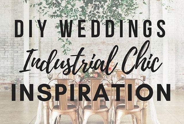 DIY Wedding: Industrial Chic Decor Ideas + Inspiration