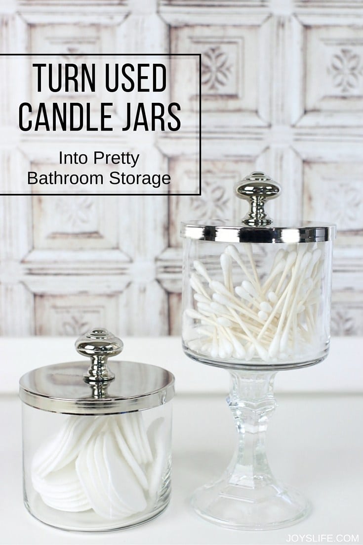 Used candle and jars turned bathroom storage. 