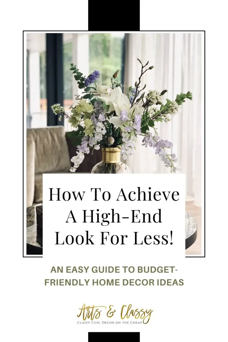 https://www.artsandclassy.com/wp-content/uploads/2023/04/Budget-Friendly-Home-Decor-Ideas-How-to-Achieve-High-End-Looks-for-Less-Pinterest-Pin-767x1150.webp