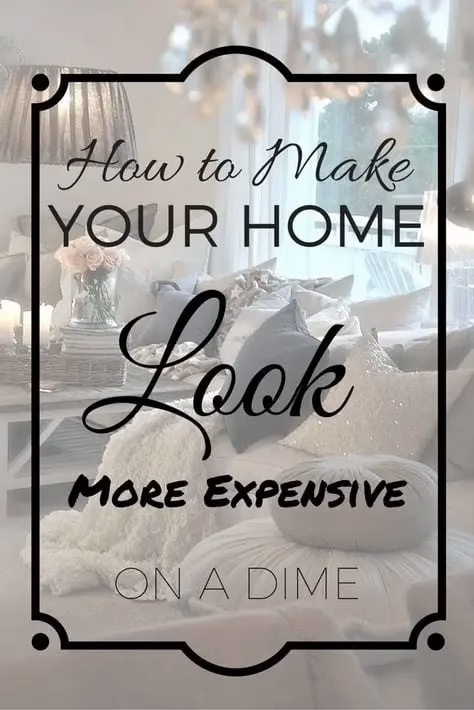 how to make your home look more expensive on a dime graphic with cozy neutral living room in background
